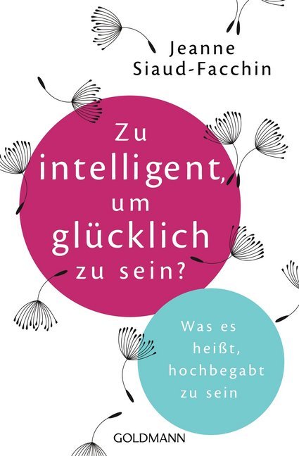 Zu intelligent, um glücklich zu sein? (Jeanne Siaud-Facchin)