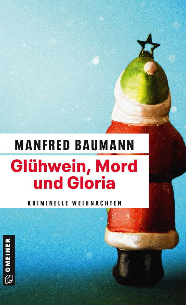 Glühwein, Mord und Gloria (Manfred Baumann)