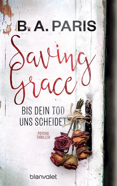 Saving Grace - Bis dein Tod uns scheidet (B.A. Paris)