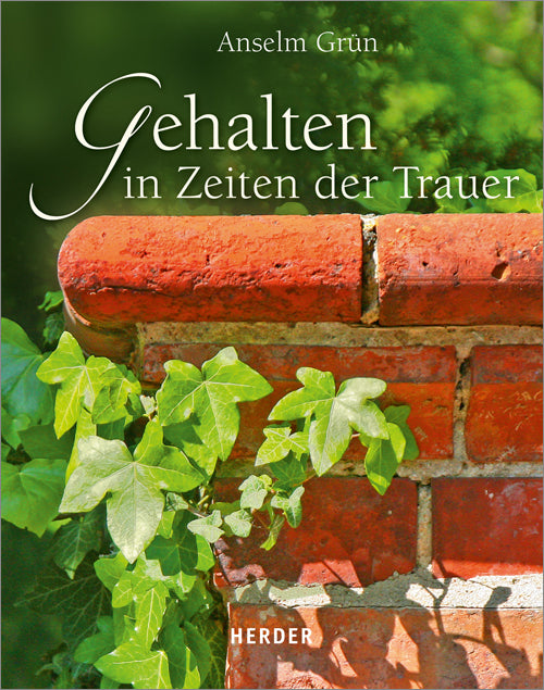 Gehalten in Zeiten der Trauer (Anselm Grün)
