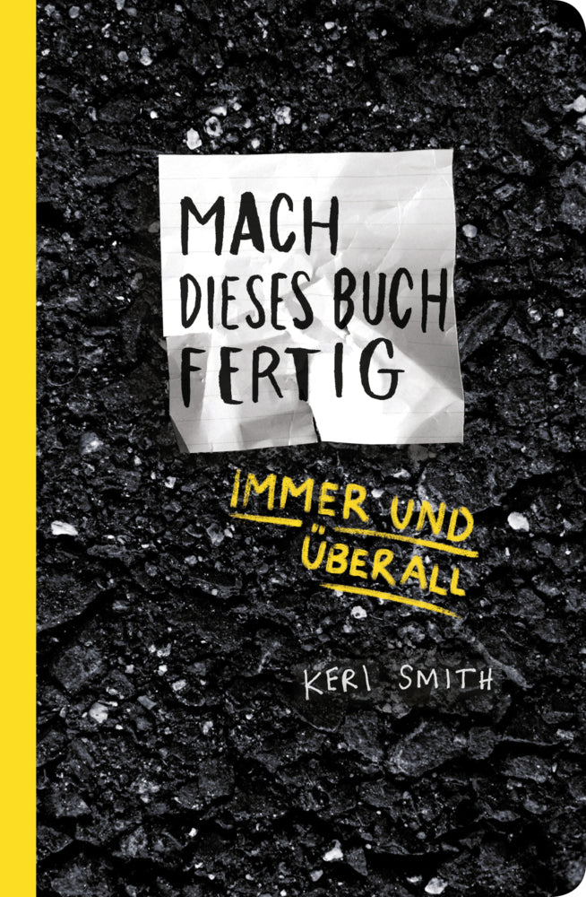 Mach dieses Buch fertig immer und überall (Keri Smith)