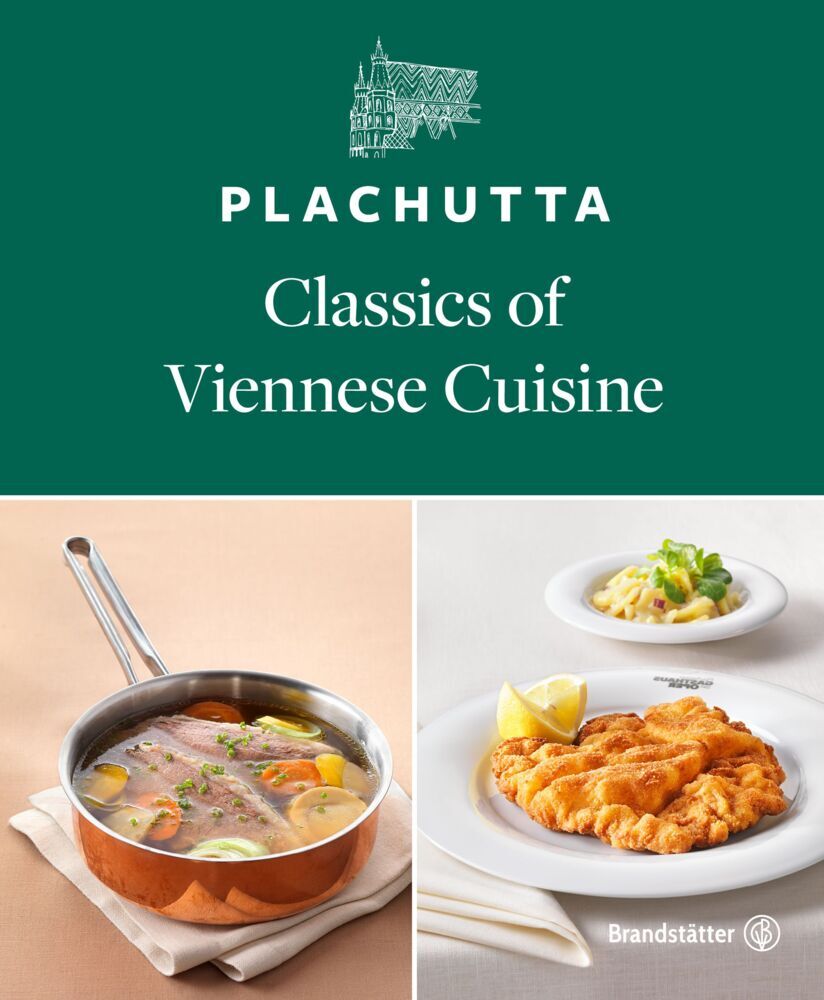 Plachutta. Classics of Viennese Cuisine (Ewald Plachutta)
