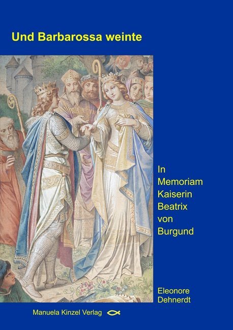 Und Barbarossa weinte (Eleonore Dehnerdt)