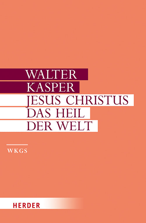 Jesus Christus - das Heil der Welt (Walter Kasper)