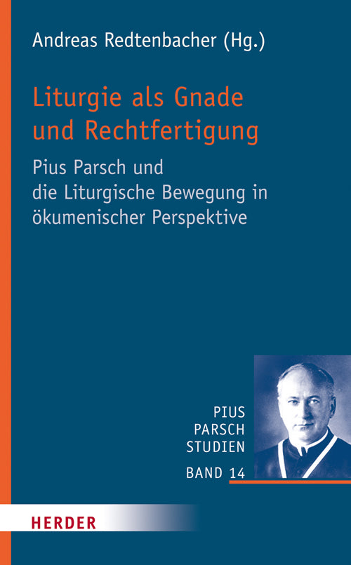 Liturgie als Gnade und Rechtfertigung (Andreas Redtenbacher)