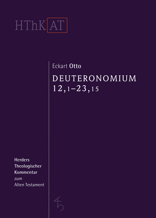 Deuteronomium 12, 1 - 23, 15 (Eckart Otto)