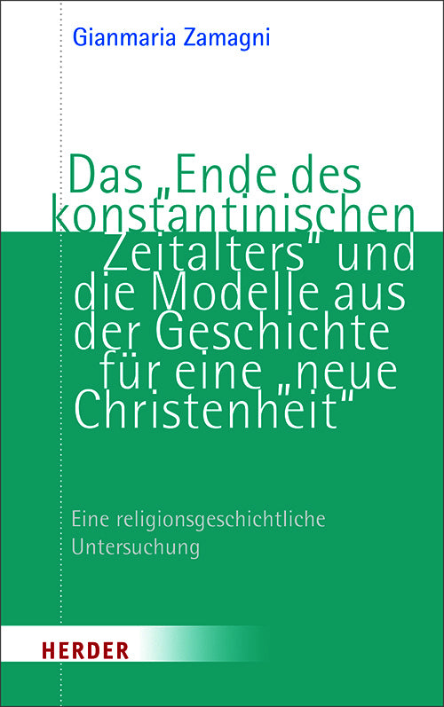 Das "Ende des konstantinischen Zeitalters" und die Modelle aus der Geschichte für eine "Neue Christenheit" (Gianmaria Zamagni)