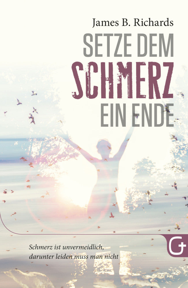 Setze dem Schmerz ein Ende (James B. Richards)