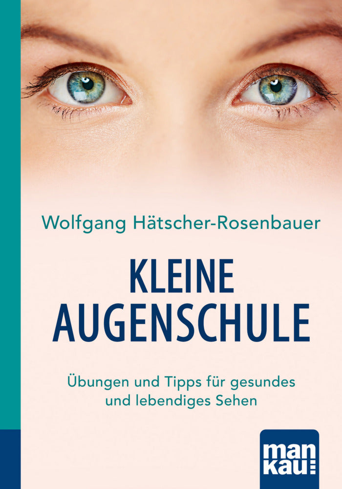 Kleine Augenschule (Wolfgang Hätscher-Rosenbauer)