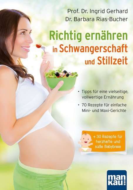 Richtig ernähren in Schwangerschaft und Stillzeit (Ingrid Gerhard)