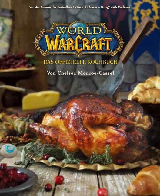 World of Warcraft: Das offizielle Kochbuch (Chelsea Monroe-Cassel)