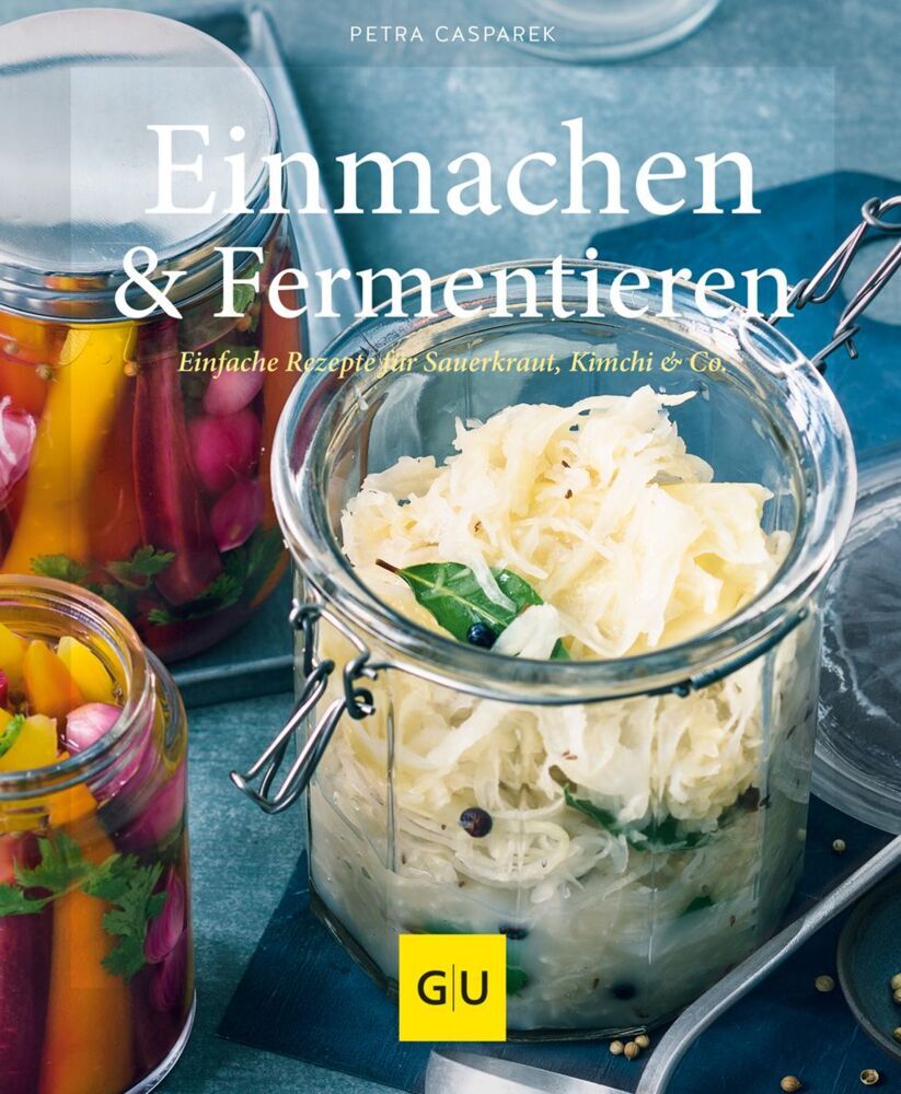 Einmachen & Fermentieren (Petra Casparek)