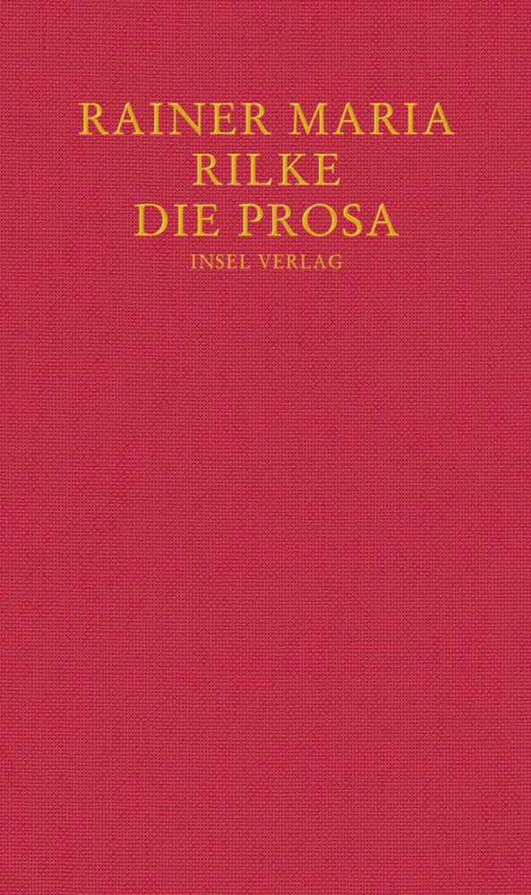 Die Prosa (Rainer Maria Rilke)