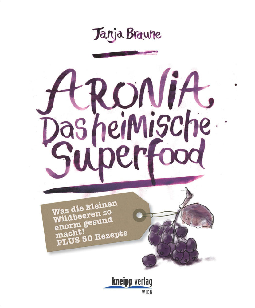 Aronia - Das heimische Superfood (Tanja Braune)
