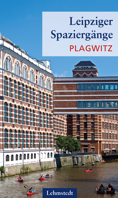 Leipziger Spaziergänge - Plagwitz (Heinz Peter Brogiato)