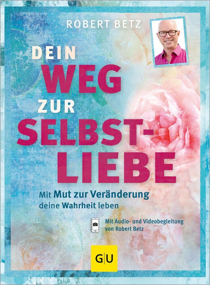 Dein Weg zur Selbstliebe (Robert Betz)