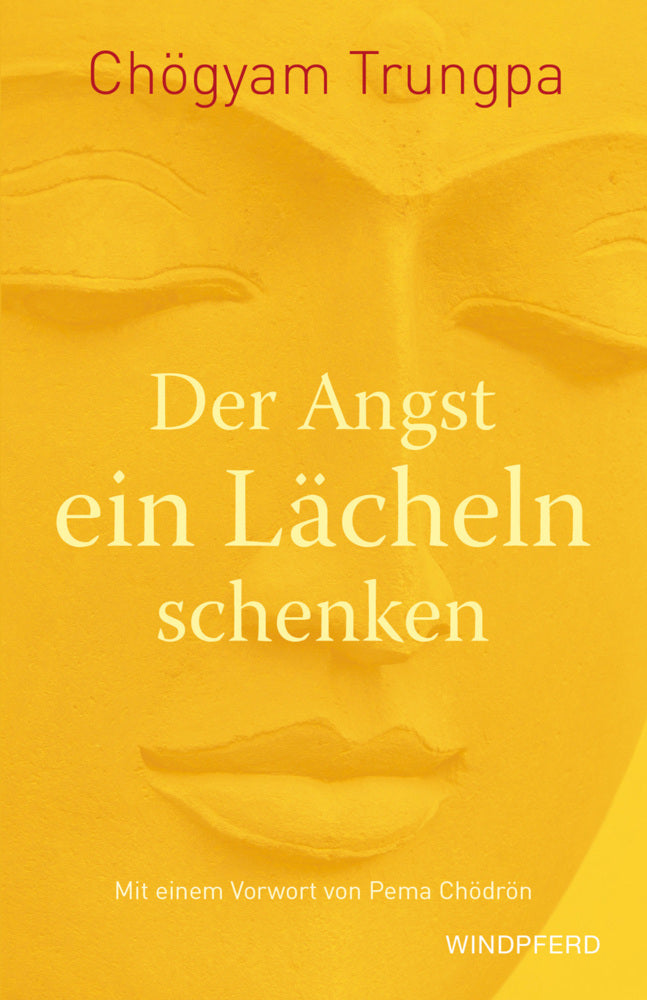 Der Angst ein Lächeln schenken (Chögyam Trungpa)