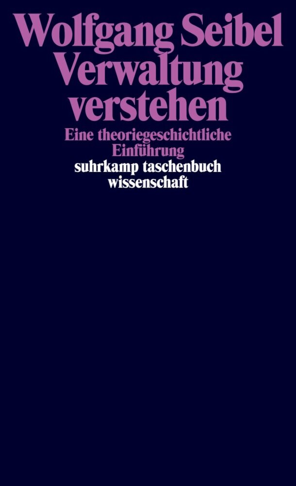 Verwaltung verstehen (Wolfgang Seibel)