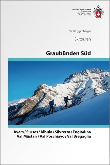 Skitouren Graubünden Süd (Vital Eggenberger)