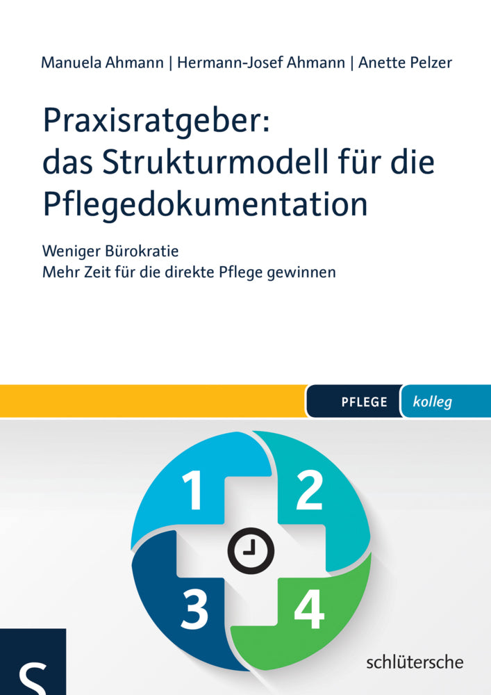 Praxisratgeber: das Strukturmodell für die Pflegedokumentation (Manuela Ahmann)