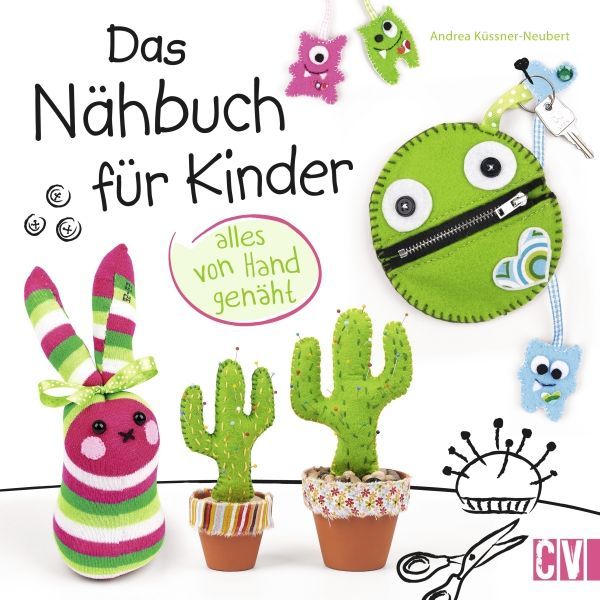 Das Nähbuch für Kinder - alles von Hand genäht (Andrea Küssner-Neubert)