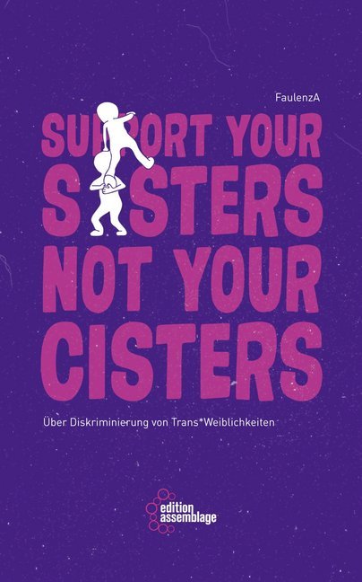 Support your sisters not your cisters (Faulenza)
