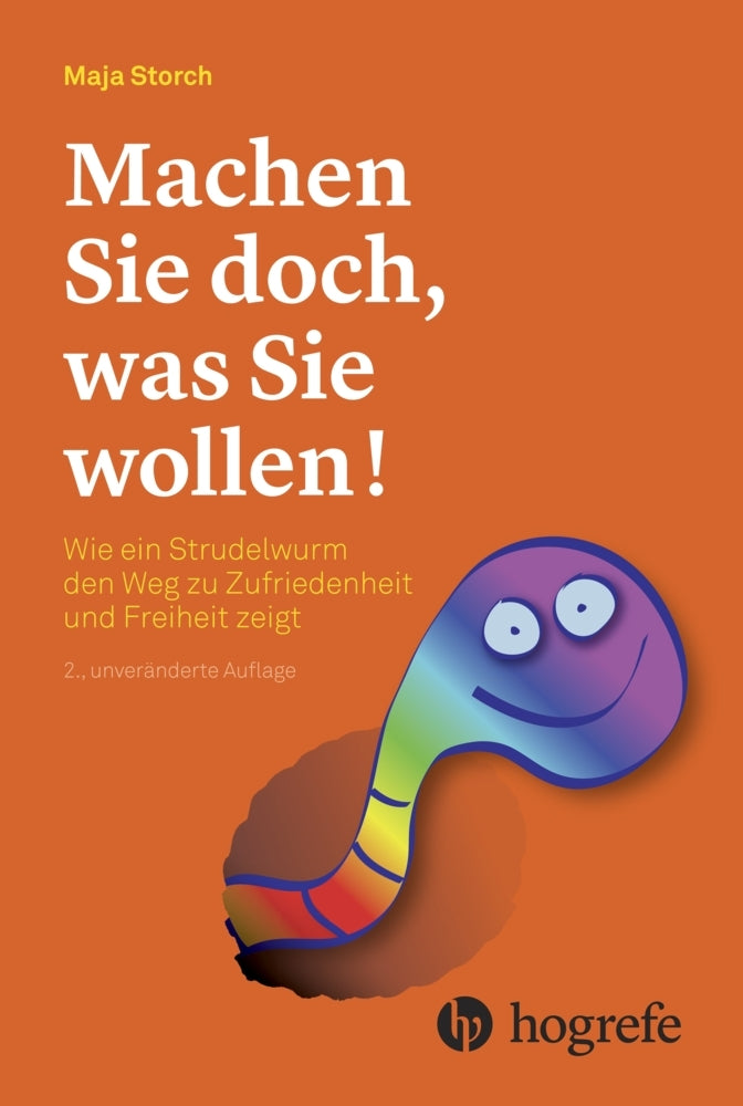 Machen Sie doch, was Sie wollen! (Maja Storch)