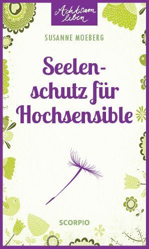 Seelenschutz für Hochsensible (Susanne Moeberg)