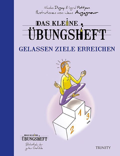 Das kleine Übungsheft - Gelassen Ziele erreichen (Nicolas Dugay)
