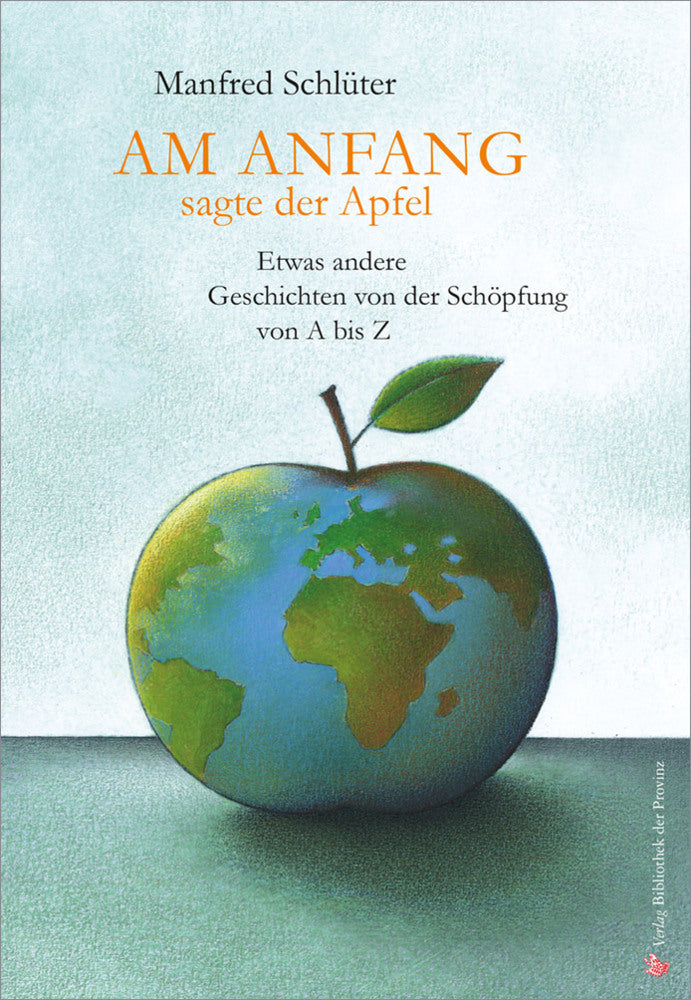 Am Anfang, sagte der Apfel (Manfred Schlüter)