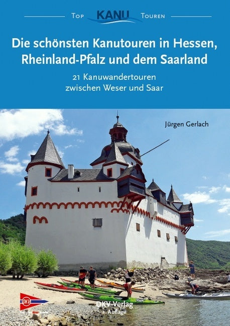 Die schönsten Kanutouren in Hessen, Rheinland-Pfalz und dem Saarland (Jürgen Gerlach)