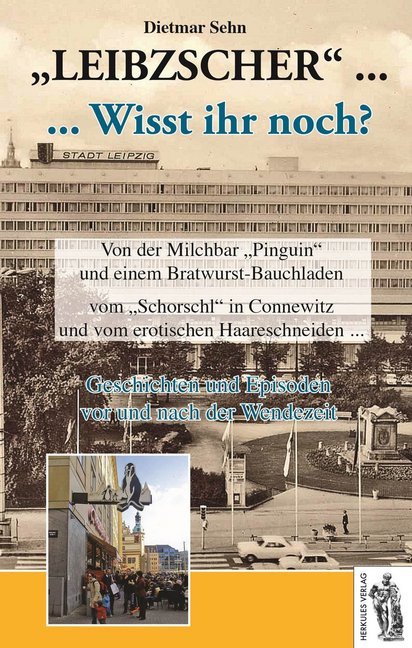 "Leibzscher" ... Wisst ihr noch? (Dietmar Sehn)