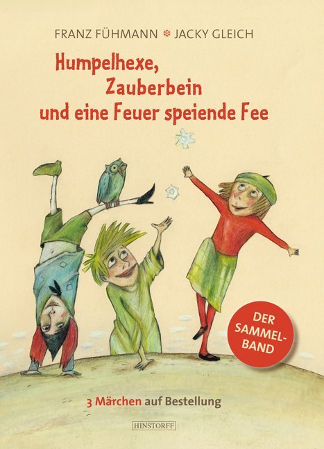 Humpelhexe, Zauberbein und eine Feuer speiende Fee (Franz Fühmann)