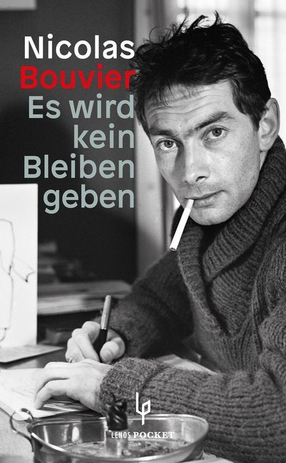 Es wird kein Bleiben geben (Nicolas Bouvier)