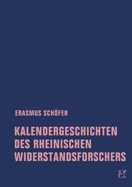 Kalendergeschichten des rheinischen Widerstandsforschers (Erasmus Schöfer)