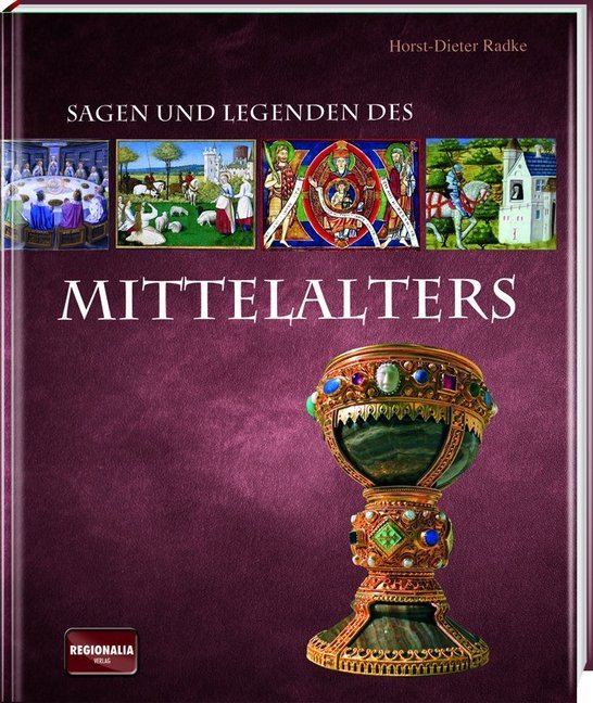 Sagen und Legenden des Mittelalters (Horst-Dieter Radke)