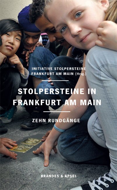 Stolpersteine in Frankfurt am Main.Bd.1 (Initiative Stolpersteine Frankfurt Am Main)