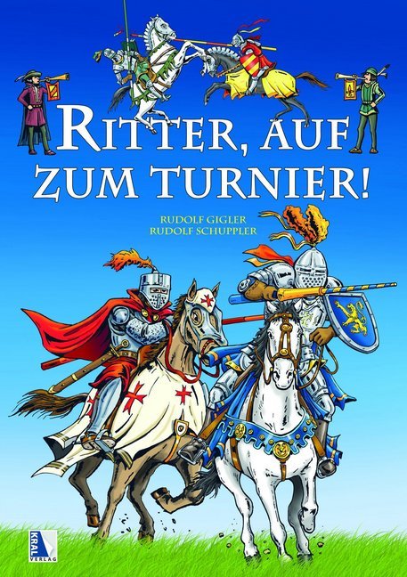 Ritter, auf zum Turnier! (Rudolf Gigler)