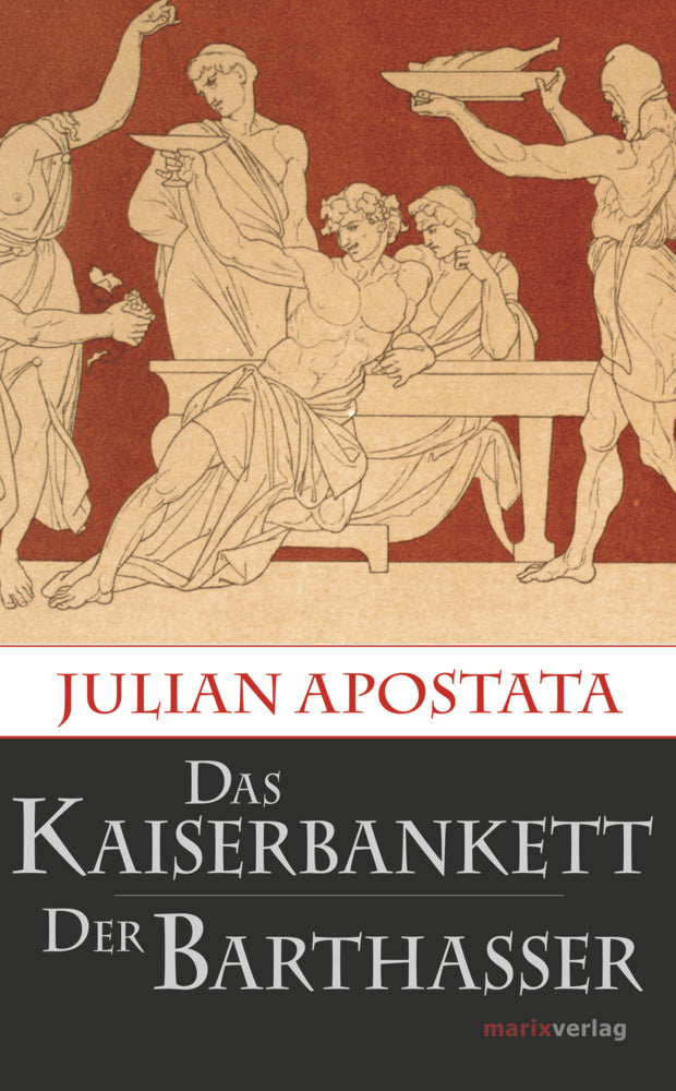 Das Kaiserbankett / Der Barthasser (Julian Apostata)