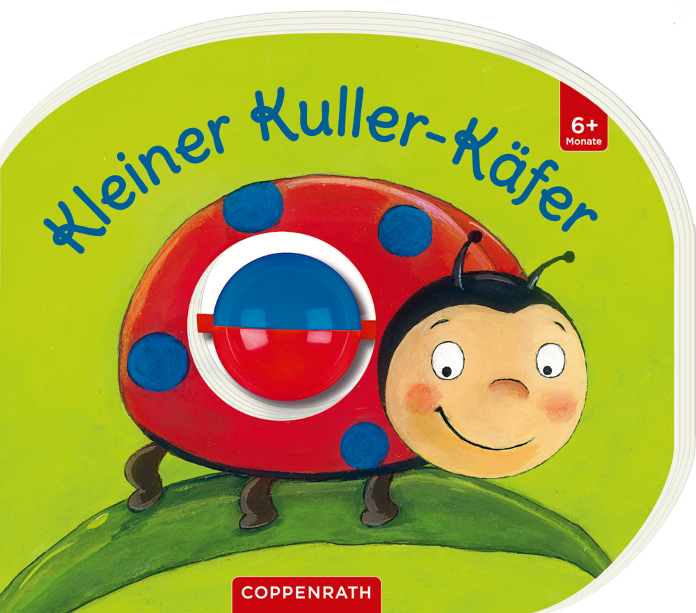 Mein erstes Kugelbuch: Kleiner Kuller-Käfer (Kristina Schaefer)