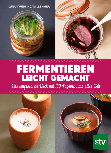 Fermentieren leicht gemacht (Luna Kyung)
