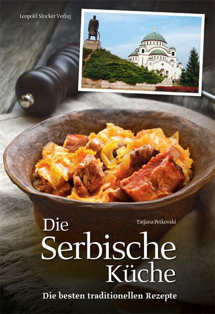 Die Serbische Küche (Tatjana Petkovski)