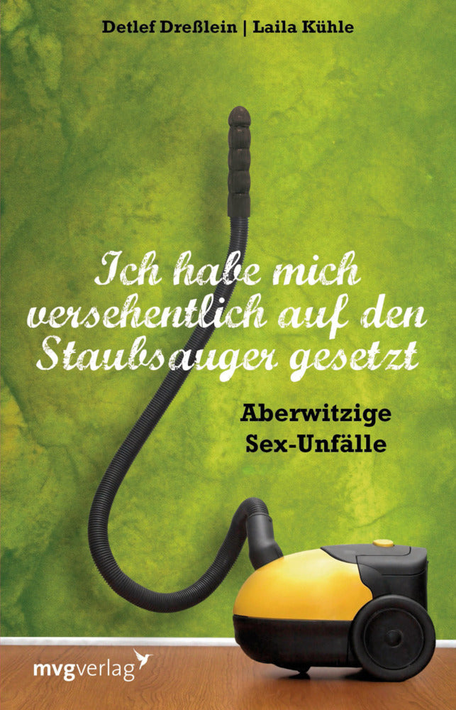 Ich habe mich versehentlich auf den Staubsauger gesetzt (Laila Kühle)