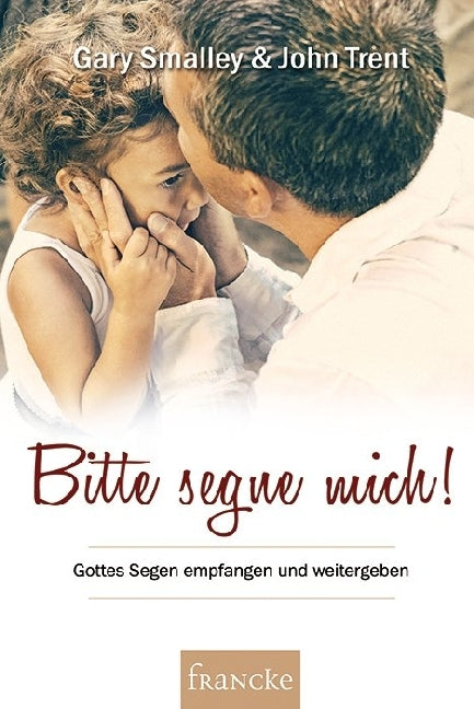 Bitte segne mich! (Gary Smalley)