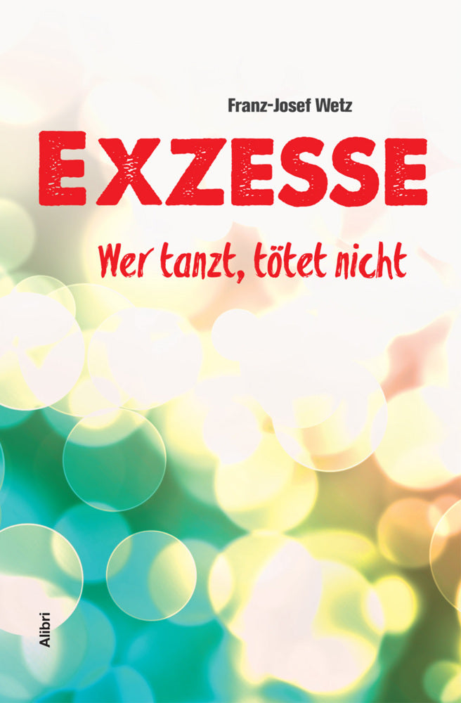 Exzesse (Franz Josef Wetz)