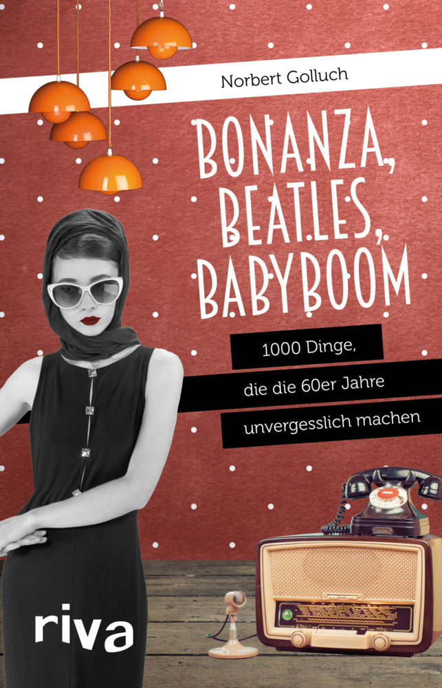 Bonanza, Beatles, Babyboom (Norbert Golluch)