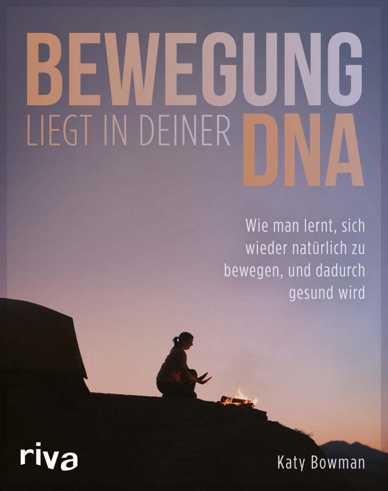 Bewegung liegt in deiner DNA (Katy Bowman)