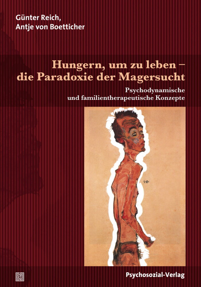 Hungern, um zu leben - die Paradoxie der Magersucht (Günter Reich)