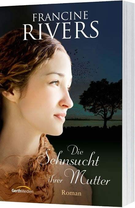 Die Sehnsucht ihrer Mutter (Francine Rivers)