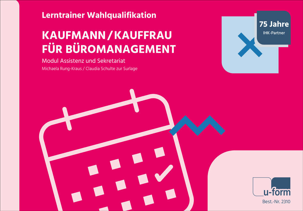 Kaufmann/Kauffrau für Büromanagement - Lerntrainer Wahlqualifikation - Modul Assistenz und Sekretariat (Michaela Rung-Kraus)